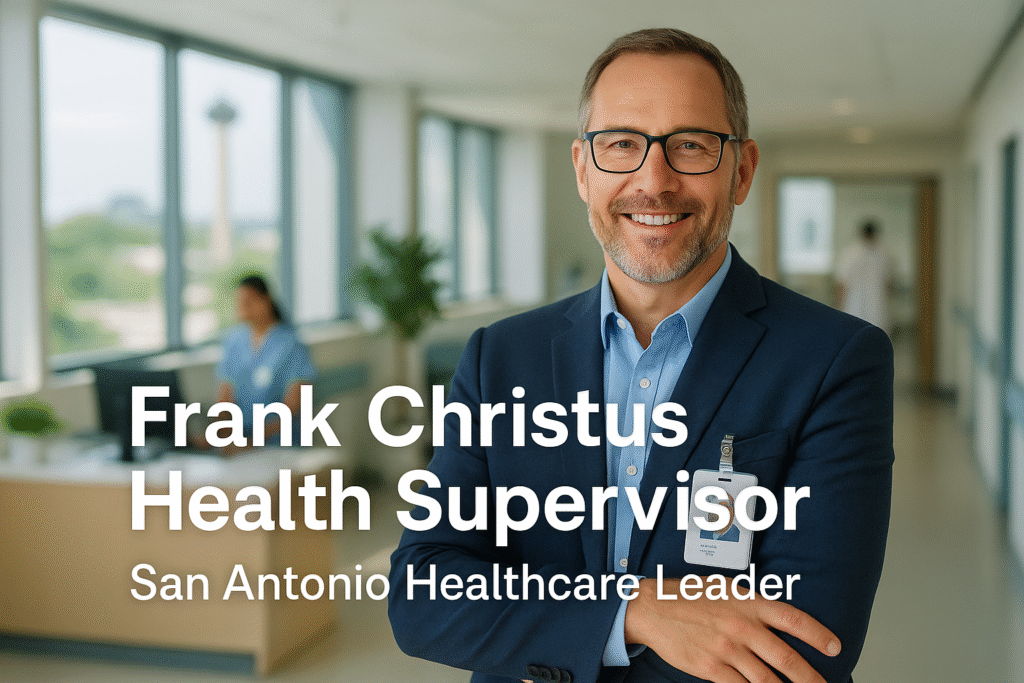 frank christus health supervisor san antonio